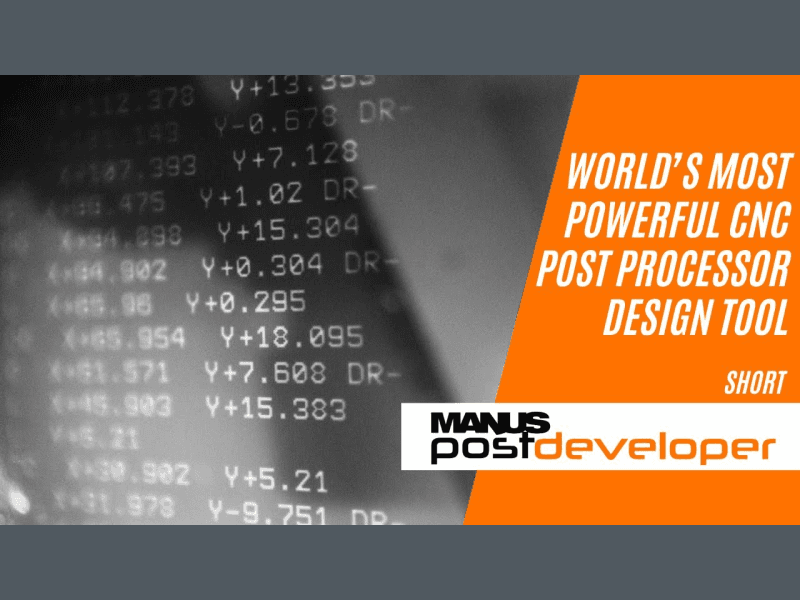 MANUSpost Developer, World's Most Powerful CNC Post Processor Design Tool.